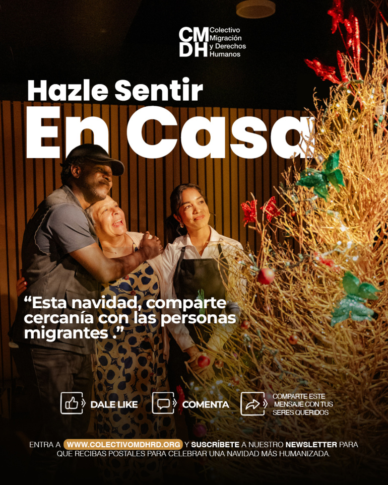 Campaña Hazle Sentir En Casa del Colectivo Migración y Derechos Humanos en el Día Internacional de las Personas Migrantes.